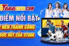 Ưu điểm nổi bật tạo nên thành công và sức hút của ST666